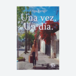Una vez. Un día. - Olga Rango/ 1era. Edición